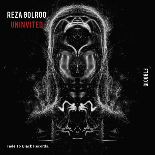 Reza Golroo - Uninvited [FTB0015]